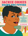 Jackie Ormes Draws the Future: The Remarkable Life of a Pioneering Cartoonist By Liz Montague Cover Image