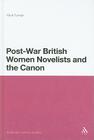 Post-War British Women Novelists and the Canon (Continuum Literary Studies) Cover Image