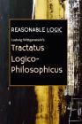 Reasonable Logic: Ludwig Wittgenstein's Tractatus Logico-Philosophicus By David Christopher Lane, Ludwig Wittgenstein Cover Image