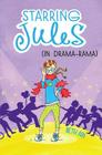 Starring Jules #2: Starring Jules (in drama-rama) Cover Image