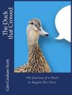 The Duck that Crowed: The Journey of a Duck to Regain His Voice By Gini Graham Scott Cover Image