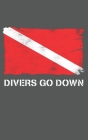 Diving Logbook: Divers Go Down 5x8 Inches Paperback SCUBA Divers' Log Book By Buddy Mary Diving Logs Cover Image