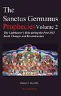 The Sanctus Germanus Prophecies Volume 2: The Lightbearer's Role during the Post-2012 Earth Changes and Reconstruction Cover Image