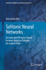 Solitonic Neural Networks: An Innovative Photonic Neural Network Based on Solitonic Interconnections By Alessandro Bile Cover Image