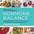 Cooking for Hormone Balance Lib/E: A Proven, Practical Program with Over 125 Easy, Delicious Recipes to Boost Energy and Mood, Lower Inflammation, Gai By Magdalena Wszelaki, Izabella Wentz Pharmd Fascp (Foreword by), Nan McNamara (Read by) Cover Image