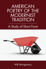 Short Form American Poetry: The Modernist Tradition Cover Image