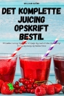 Det Komplette Juicing Opskrift Bestil By William Björk Cover Image