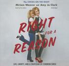 Right for a Reason: Life, Liberty, and a Crapload of Common Sense Cover Image