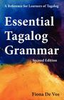 Essential Tagalog Grammar - A Reference for Learners of Tagalog (Part of Learning Tagalog Course, Book 1 of 7) By Fiona De Vos Cover Image