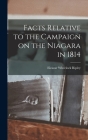 Facts Relative to the Campaign on the Niagara in 1814 By Eleazar Wheelock Ripley Cover Image