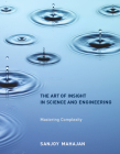 The Art of Insight in Science and Engineering: Mastering Complexity By Sanjoy Mahajan Cover Image