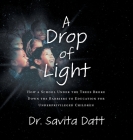 A Drop of Light: How a School Under the Trees Broke Down Barriers to Educating Underprivileged Children Cover Image