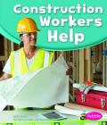 Construction Workers Help (Our Community Helpers) By Gail Saunders-Smith (Consultant), Tami Deedrick Cover Image