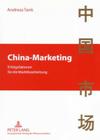China-Marketing: Erfolgsfaktoren Fuer Die Marktbearbeitung By Andreas Tank Cover Image