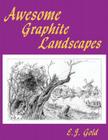 Awesome Graphite Landscapes By E. J. Gold Cover Image