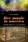 Live Music in America: A History from Jenny Lind to Beyoncã(c) By Steve Waksman Cover Image