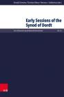 Early Sessions of the Synod of Dordt By Donald Sinnema (Editor), Christian Moser (Editor), Herman J. Selderhuis (Editor) Cover Image