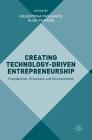 Creating Technology-Driven Entrepreneurship: Foundations, Processes and Environments By Giuseppina Passiante (Editor), Aldo Romano (Editor) Cover Image