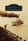 Tashmoo Park and the Steamer Tashmoo (Images of America) By Arthur M. Woodford Cover Image