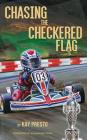 Chasing The Checkered Flag By Kay Presto Cover Image