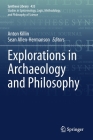 Explorations in Archaeology and Philosophy (Synthese Library #433) By Anton Killin (Editor), Sean Allen-Hermanson (Editor) Cover Image