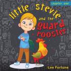 Little Stevie and the Guard Rooster Cover Image