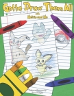 Gotta Draw Them All: With Melvin and Me By Shawn Durington Cover Image