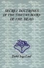 Secret Doctrines of the Tibetan Book of Dead Cover Image
