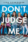 Don't Judge Me By Lisa Schroeder Cover Image