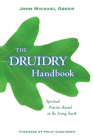 The Druidry Handbook: Spiritual Practice Rooted in the Living Earth Cover Image