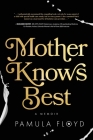 Mother Knows Best: A Memoir Cover Image