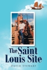 The Saint Louis Site By David Stewart Cover Image