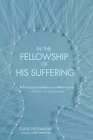In the Fellowship of His Suffering By Elahe Hessamfar, John Swinton (Foreword by) Cover Image