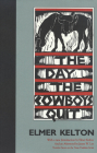 The Day the Cowboys Quit (Texas Tradition Series #7) By Elmer Kelton, James Ward Lee (Afterword by) Cover Image