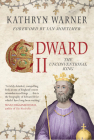 Edward II: The Unconventional King By Kathryn Warner, Ian Mortimer (Foreword by) Cover Image