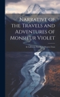 Narrative of the Travels and Adventures of Monsieur Violet: In California, Sonora, & Western Texas Cover Image