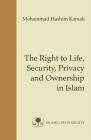 The Right to Life, Security, Privacy and Ownership in Islam (Fundamental Rights and Liberties in Islam) Cover Image