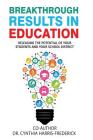 Breakthrough Results in Education: Releasing the Potential of Your students and Your School District By Harris-Frederick Cover Image