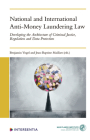 National and International Anti-Money Laundering Law: Developing the Architecture of Criminal Justice, Regulation and Data Protection By Benjamin Vogel (Editor), Jean-Baptiste Maillart (Editor), Giovanna Amato (Contributions by), Ana Carolina Carlos de Oliveira (Contributions by), Michael Levi (Contributions by), Liliya Gelemerova (Contributions by) Cover Image