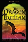 The Dragon of Trelian By Michelle Knudsen Cover Image