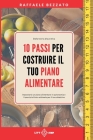 10 Passi Per Costruire Il Tuo Piano Alimentare By Raffaele Bezzato Cover Image