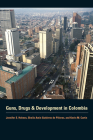 Guns, Drugs, and Development in Colombia By Jennifer S. Holmes, Sheila Amin Gutiérrez de Piñeres, Kevin M. Curtin Cover Image