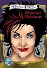 Female Force: Sharon Osbourne By Jayfri Hashim (Artist), Leon McKenzie, Darren G. Davis (Editor) Cover Image