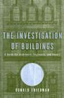 The Investigation of Buildings: A Guide for Architects, Engineers, and Owners Cover Image