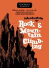 Introduction to Rock and Mountain Climbing: To the Top and Down... the Step-By-Step Fundamentals in Learning How (Stackpole Classics) Cover Image