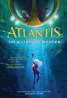 Atlantis: The Accidental Invasion (Atlantis Book #1) By Gregory Mone Cover Image