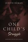 One Child's Struggle: Coping With Epilepsy By Judith Roman Cover Image
