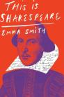 This Is Shakespeare By Emma Smith Cover Image