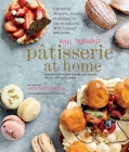 Patisserie at Home: Step-by-step recipes to help you master the art of French pastry Cover Image