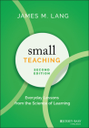 Small Teaching: Everyday Lessons from the Science of Learning By James M. Lang Cover Image
